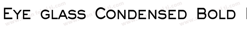 Eye glass Condensed Bold Italic字体转换